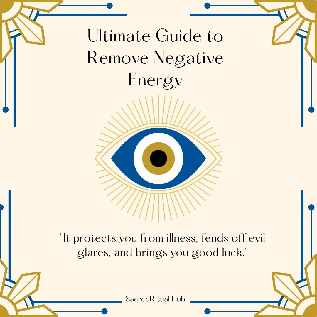 Ultimate Guide to Removing Negative Energy: Home & Aura Cleansing, Energy Protection, Evil Eye and Spiritual Shield